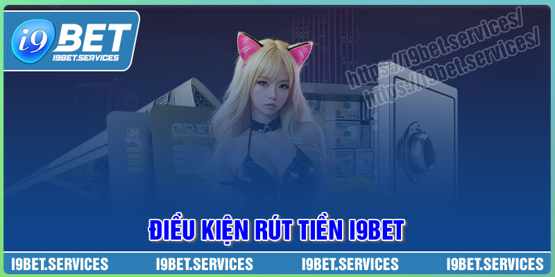 Quy tắc người chơi cần tuân thủ khi rút tiền I9BET