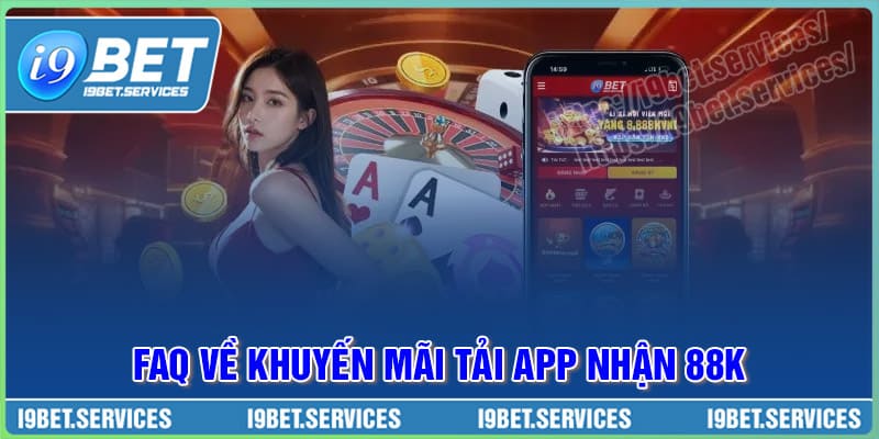 FAQ - Câu hỏi thường gặp về ưu đãi tải app nhận 88K FAQ - Câu hỏi thường gặp về ưu đãi tải app nhận 88K