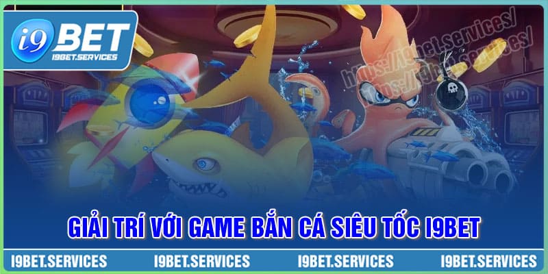 Game Bắn cá Siêu Tốc – Giải trí cực đã, săn thưởng cực nhanh