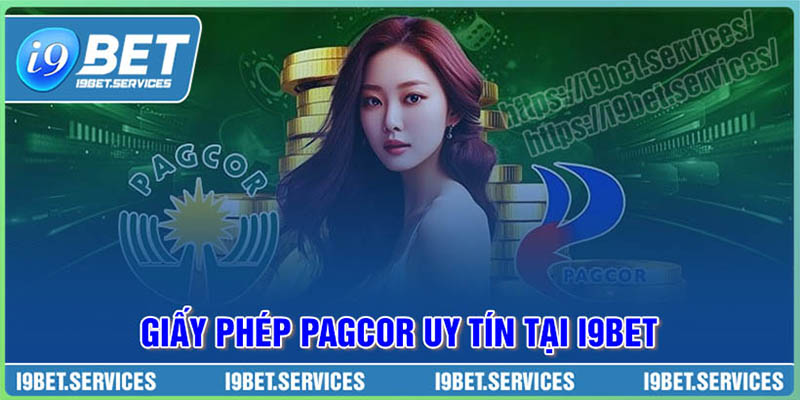 Giấy phép PAGCOR uy tín vững chắc của I9BET