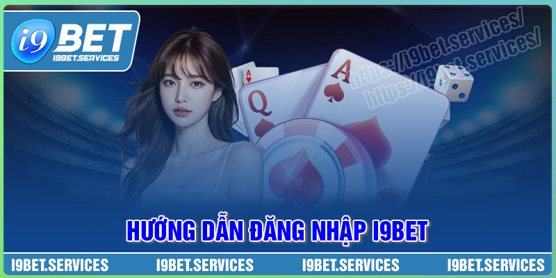 Các bước thực hiện đăng nhập I9bet rất đơn giản