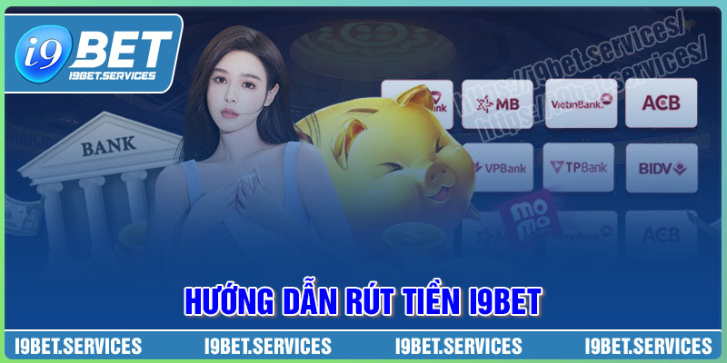Thực sự phải cẩn trọng khi thực hiện rút tiền I9bet