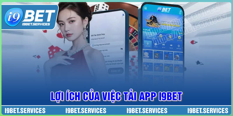 Tiện ích khi tham gia cá cược trên app I9BET Tiện ích khi tham gia cá cược trên app I9BET